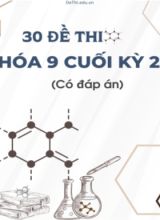 Bộ 30 Đề thi Hóa 9 cuối kì 2 (Có đáp án)